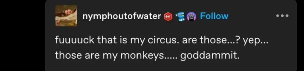 that is my circus and those are my monkeys, goddammit